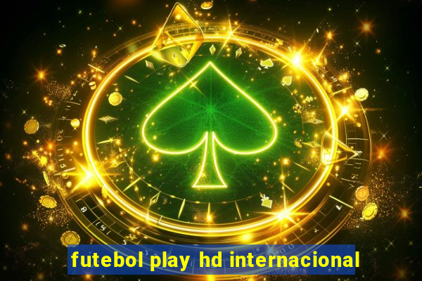 futebol play hd internacional